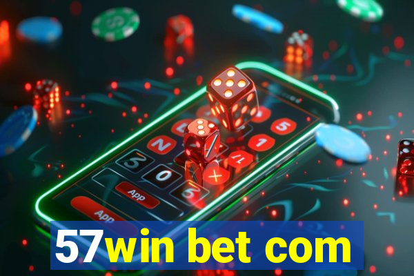 57win bet com